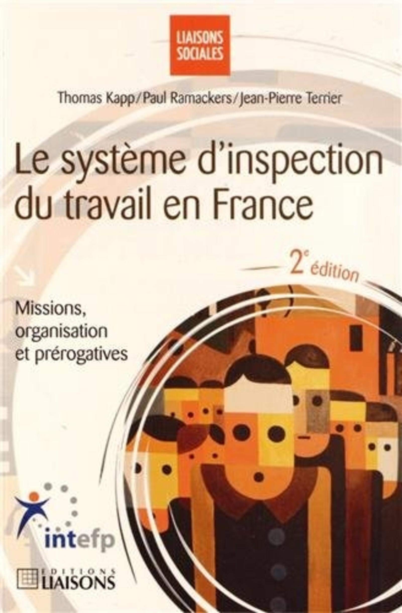 LE SYSTEME D'INSPECTION DU TRAVAIL EN FRANCE 2E EDITION. MISSIONS, ORGANISATION: Missions, organisation et prérogatives Books