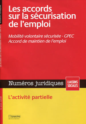 Liaisons sociales. Numéros juridiques. Les accords sur la sécurisation de l'emploi : mobilité volontaire sécurisée, GPEC, accords de maintien de l'emploi book