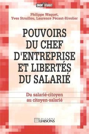 Pouvoirs du chef d'entreprise et libertés du salarié : du salarié-citoyen au citoyen-salarié book