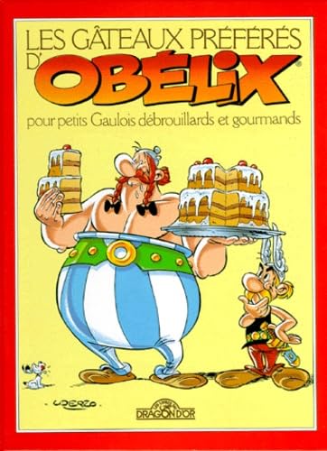 Les gâteaux préférés d'Obélix pour petits Gaulois débrouillards et gourmands Books