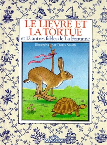Le lièvre et la tortue : et 12 autres fables de La Fontaine Books