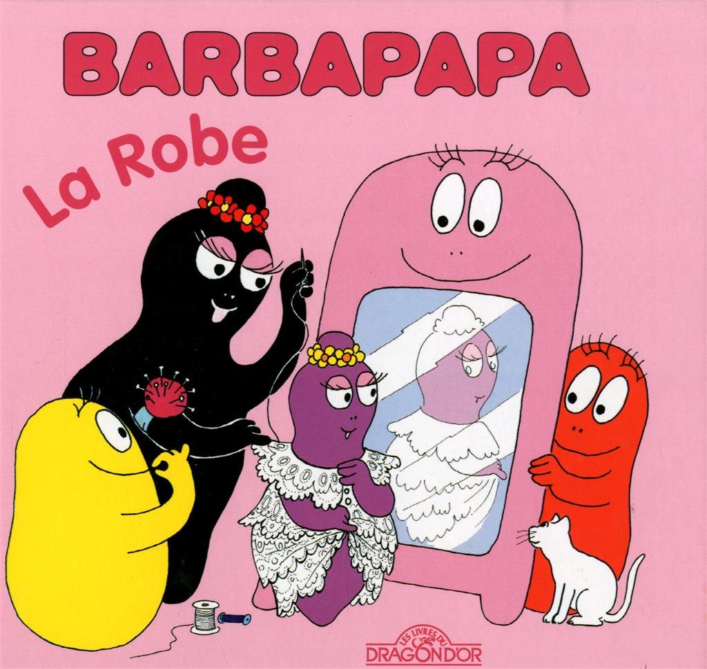 La petite bibliotheque de Barbapapa: La robe Contemporary literature
