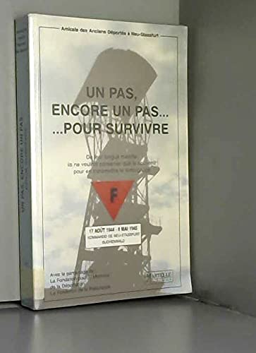 Un Pas Encore Un Pas Pour Survivre. Kommando De Buchenwald, 17 Aout 1944-8 Mai 1945 Books