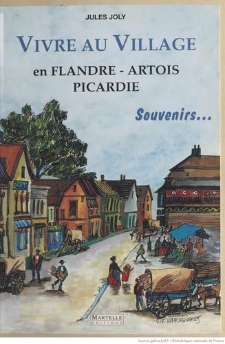 Vivre au village : en Flandre, Artois, Picardie : souvenirs Books