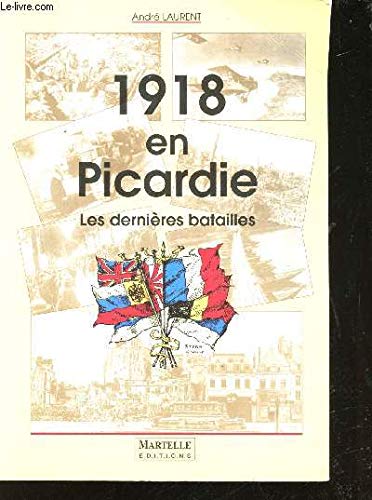 1918 en picardie. les dernières batailles Books