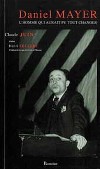 Daniel Mayer (1909-1996) : l'homme qui aurait pu tout changer Books