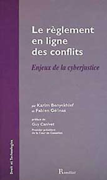 Le reglement en ligne des conflits. Enjeux de la cyberjustice book