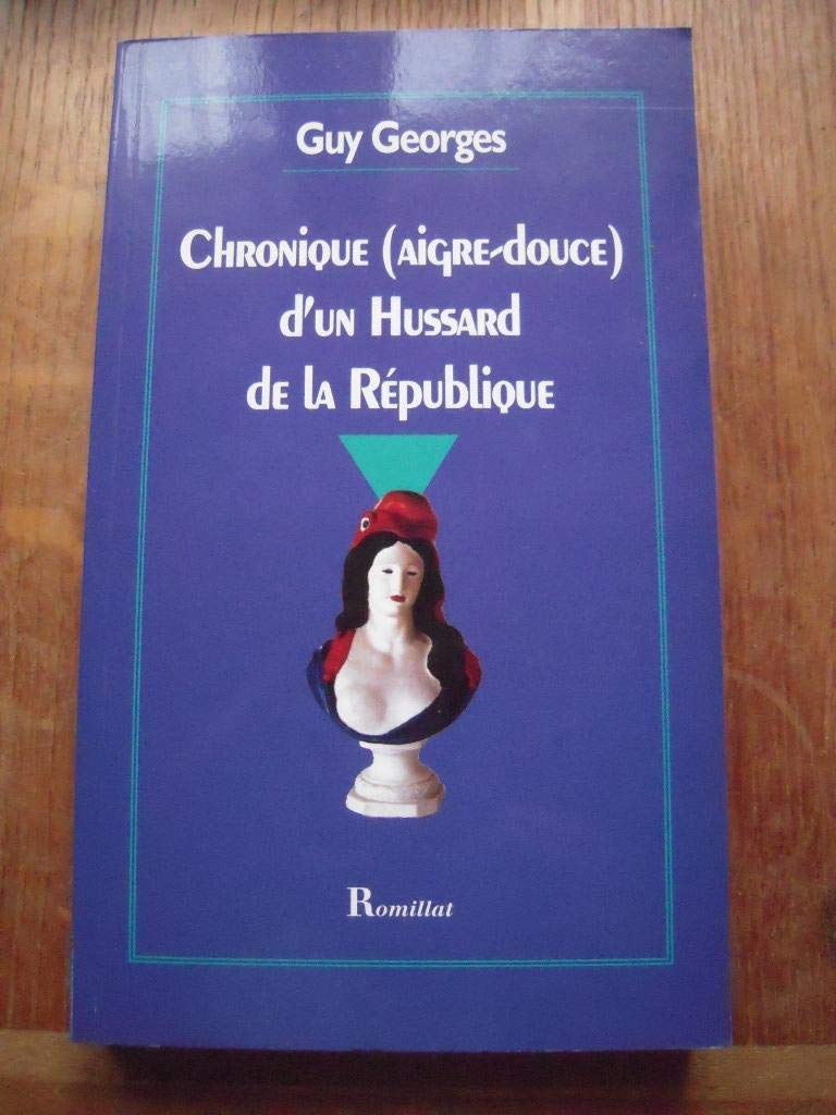 Chronique (Aigre-Douce) D'Un Hussard De La Republique book