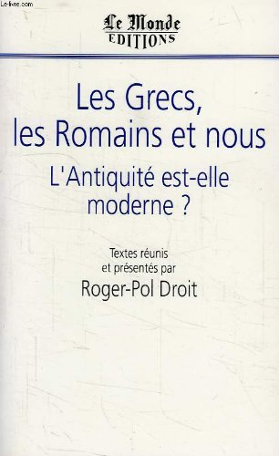 Les grecs, les romains et nous / l'antiquite est-elle moderne ? book
