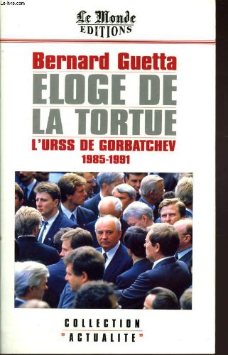 Eloge de la tortue : l'URSS de Gorbatchev, 1985-1991 book