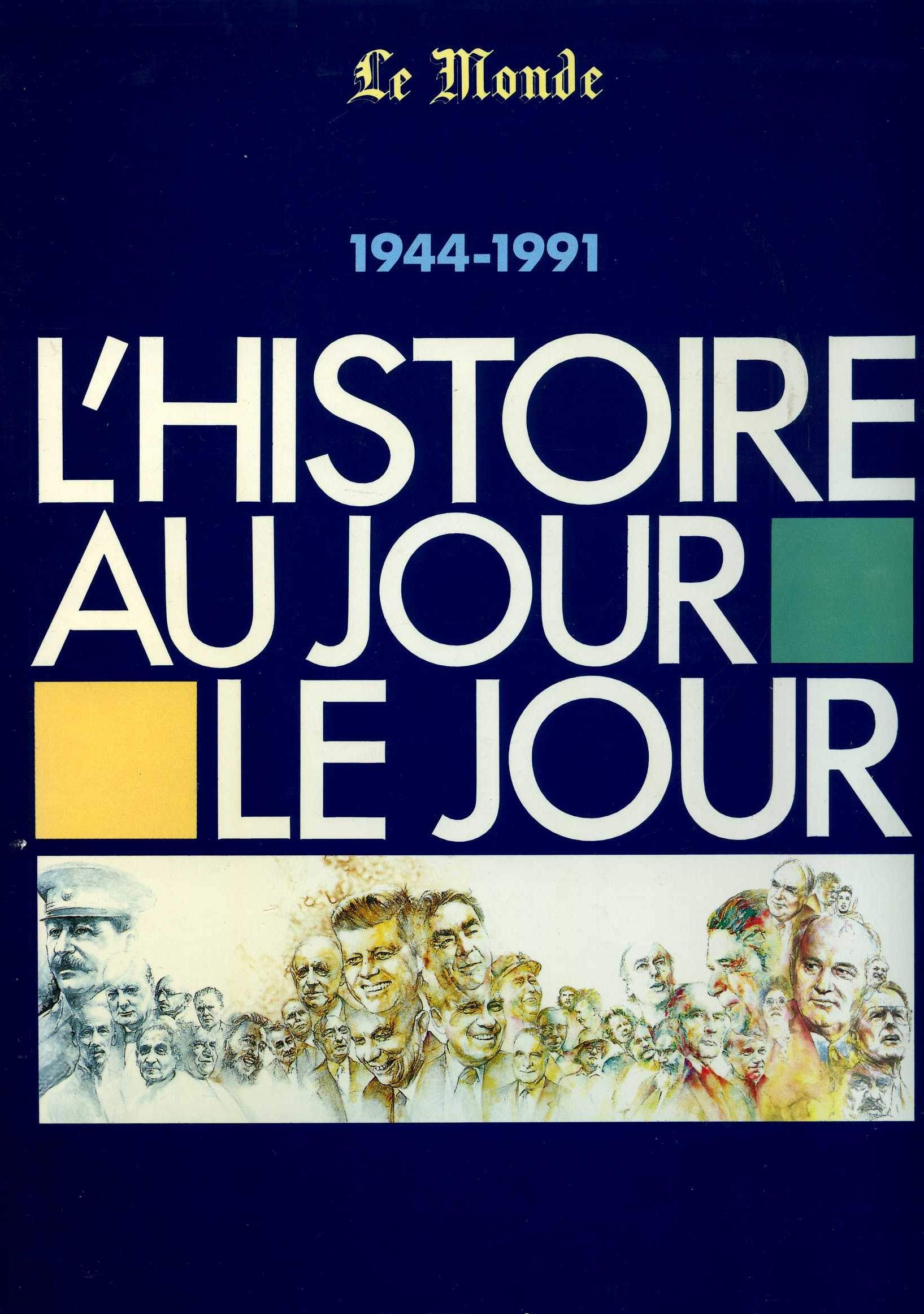 L'Histoire au jour le jour: 1944-1991 (French Edition) book