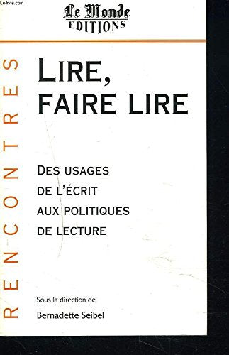 Lire, faire lire: Des usages de l'écrit aux politiques de lecture Learning & Reference
