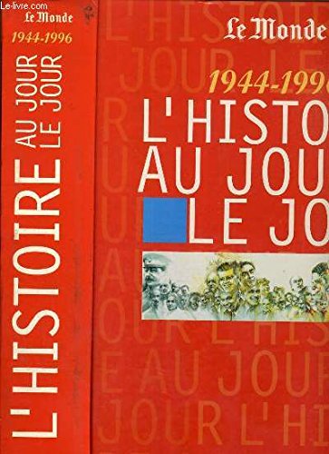 L'Histoire au Jour le Jour - Croissance et crises 1944-1996 (Le Monde) book