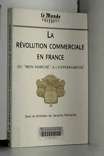 La révolution commerciale en France: Du Bon marché à l'hypermarché book
