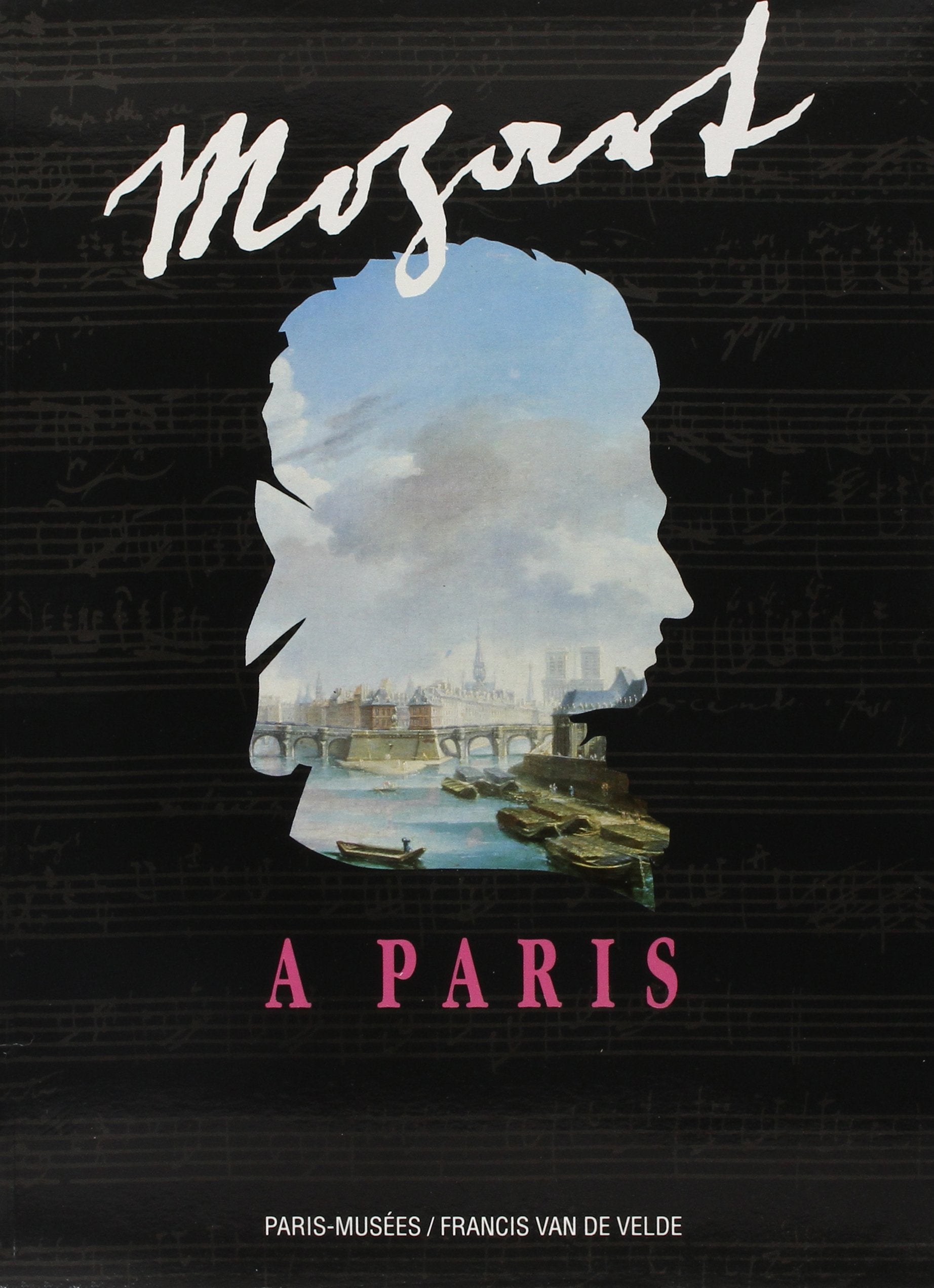 Mozart à Paris : Exposition, Musée Carnavalet Paris, 13 novembre 1991 - 16 février 1992 book
