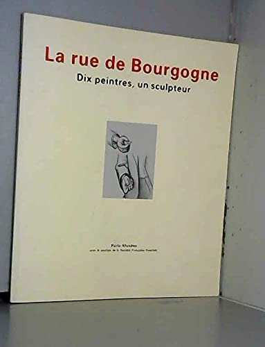 La rue de Bourgogne: Dix peintres, un sculpteur : , Musée Carnavalet, 7 avril-28 juin 1992 book