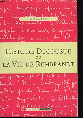 Van Dongen raconte ici la vie de Rembrandt et parle à ce propos de la Hollande, des femmes et de l'art Books