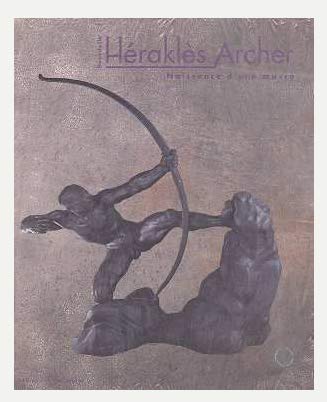 "Herakles Archer" : naissance d'une oeuvre, exposition Paris, Musée Bourdelle, octobre 1992 book