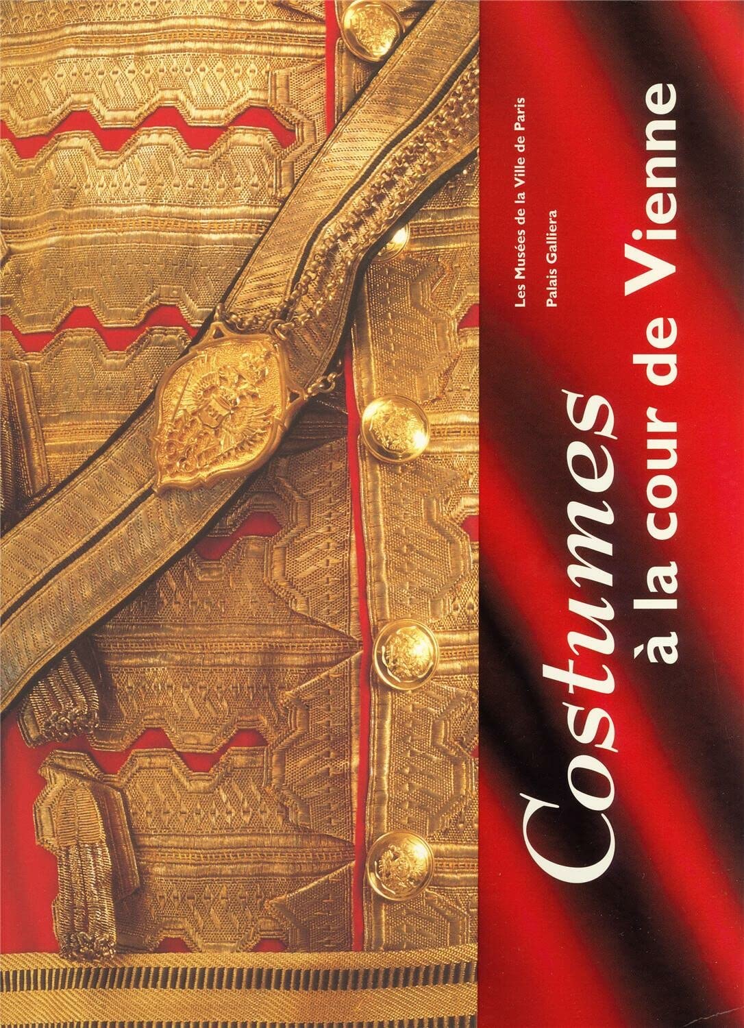 Costumes à la cour de Vienne, 1815-1918 : exposition, Paris, Musée de la mode et du costume, Palais Galliera, 12 oct. 1995-3 mars 1996 Film, Art & Culture