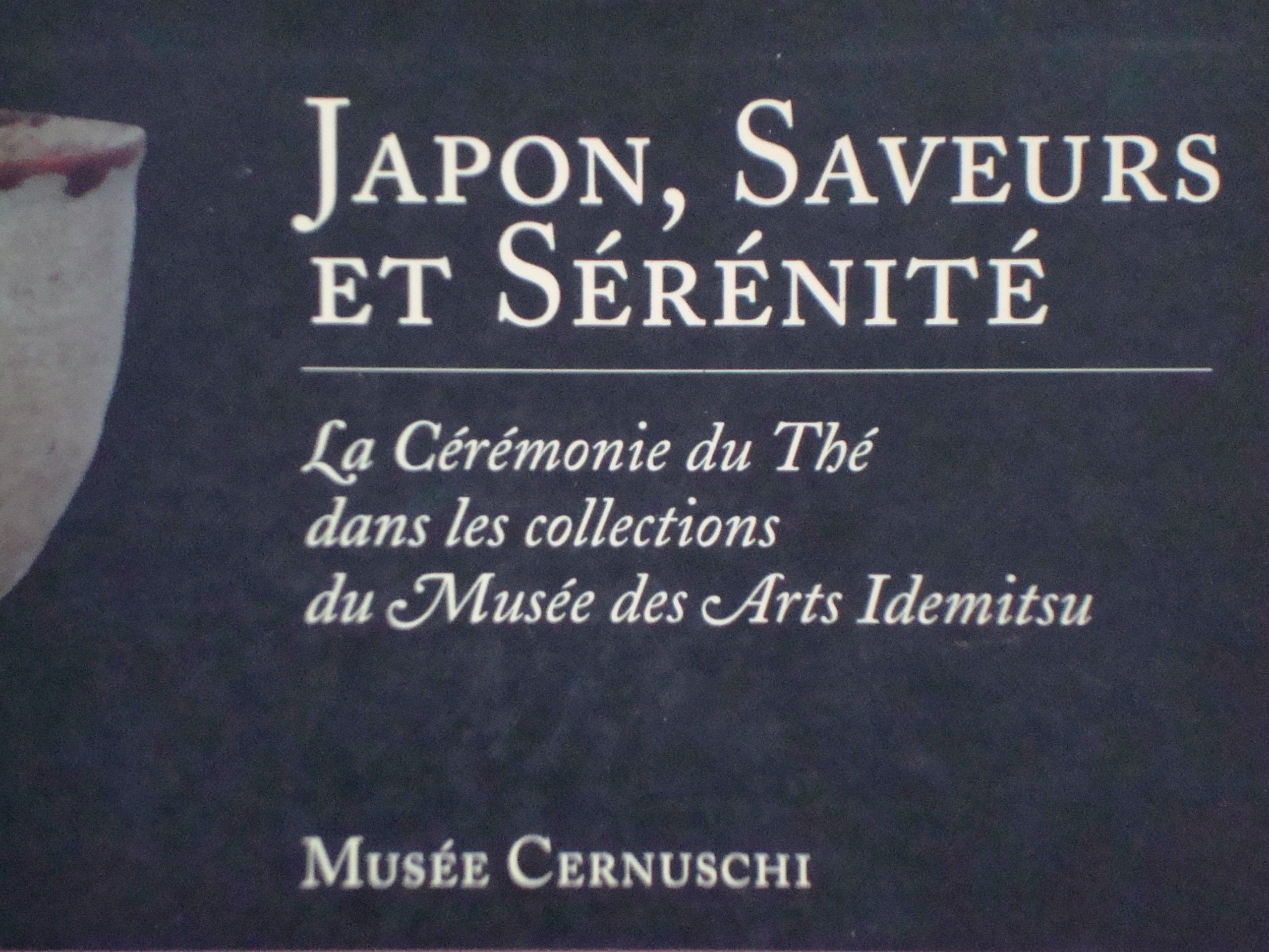 Japon: Saveurs Et Serenite: La Ceremonie Du the Dans Les Collections Du Musee DES Arts Idemitsu Social Sciences
