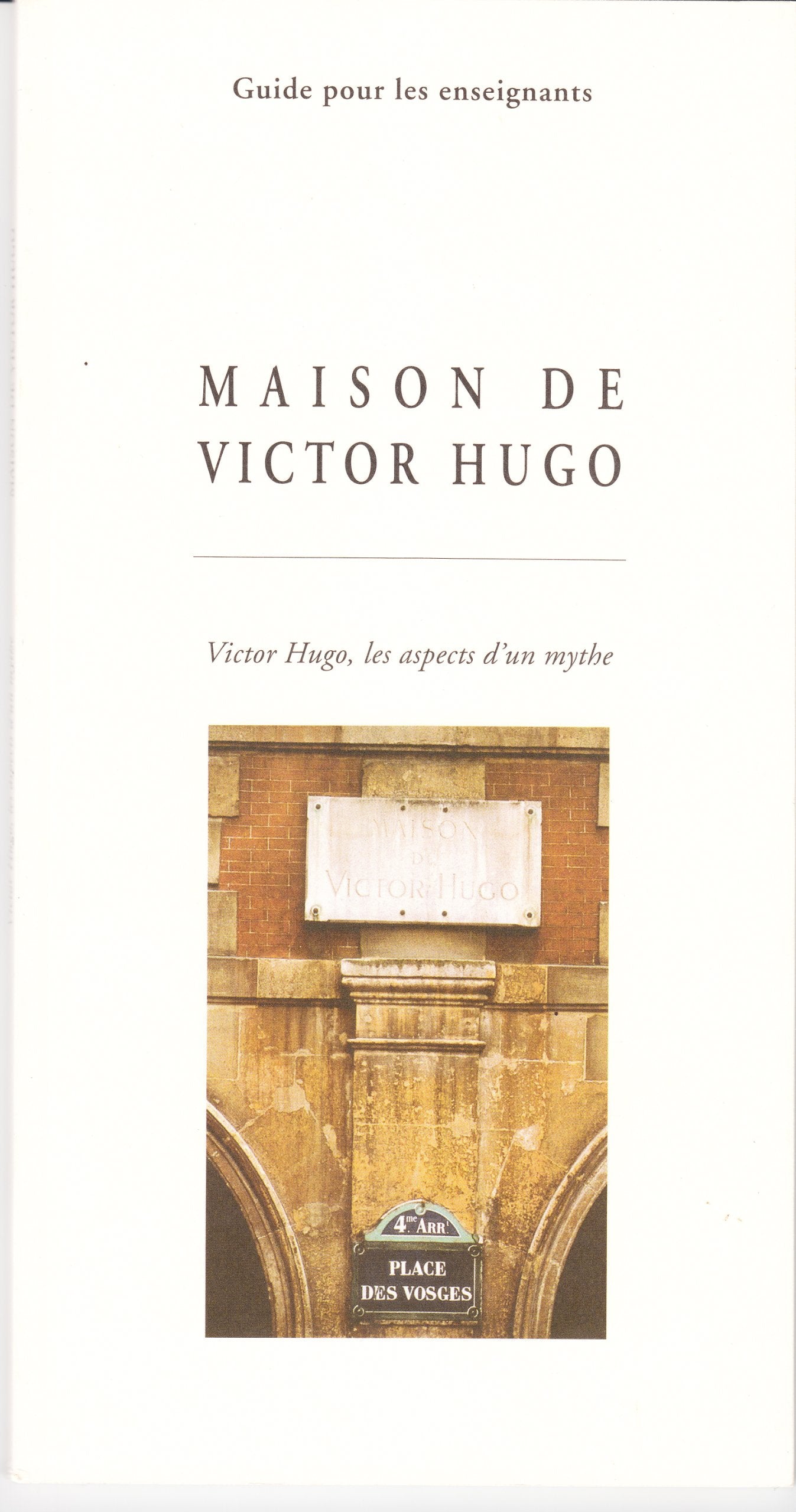 Victor Hugo : Les aspects d'un mythe (Guide pour les enseignants) book
