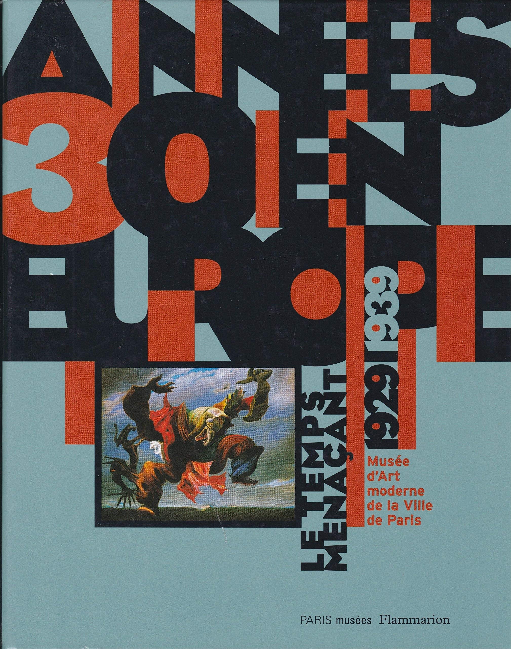 Années 30 en Europe : le temps menaçant 1929-1939 : Exposition, Paris, Musée d'art moderne de la Ville de Paris, 20 février-25 mai 1997 Film, Art & Culture