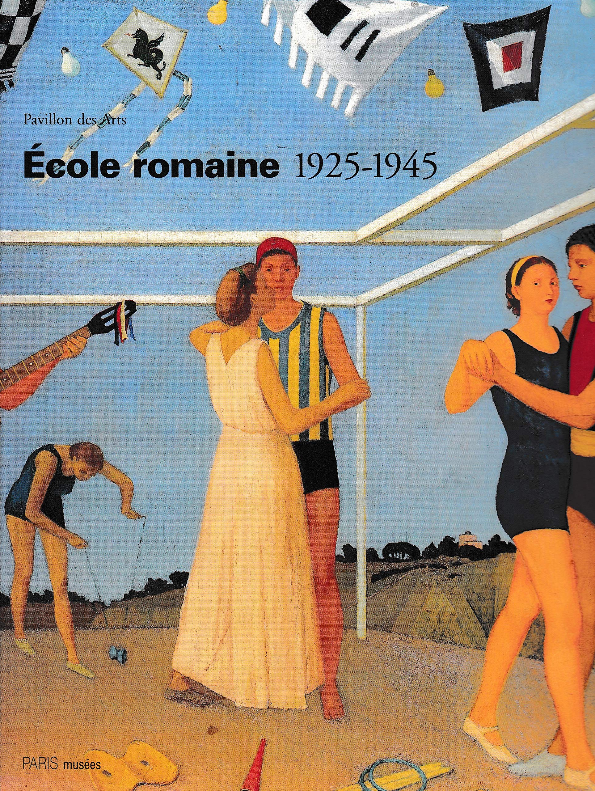 Ecole romaine 1925-1945: - PAVILLON DES ARTS 24 OCTOBRE 1997-25 JANVIER 1998 book