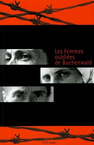 Femmes oubliées de Buchenwald: (F) Politics & History