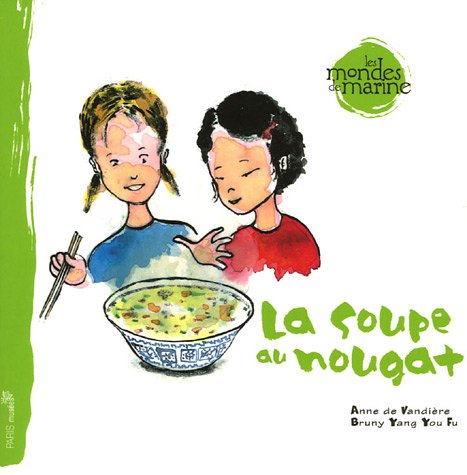 Anne de Vandière. La Soupe au nougat: Les mondes de Marine (F) Children's books