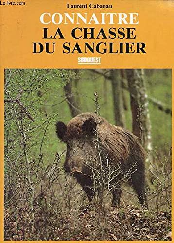 CONNAITRE LA CHASSE DU SANGLIER. book