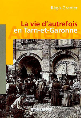 La vie d'autrefois dans le Lot-et-Garonne book