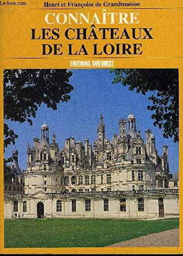 Connaître les châteaux de la Loire : 54 petits et grands châteaux à visiter Leisure, Home & Garden