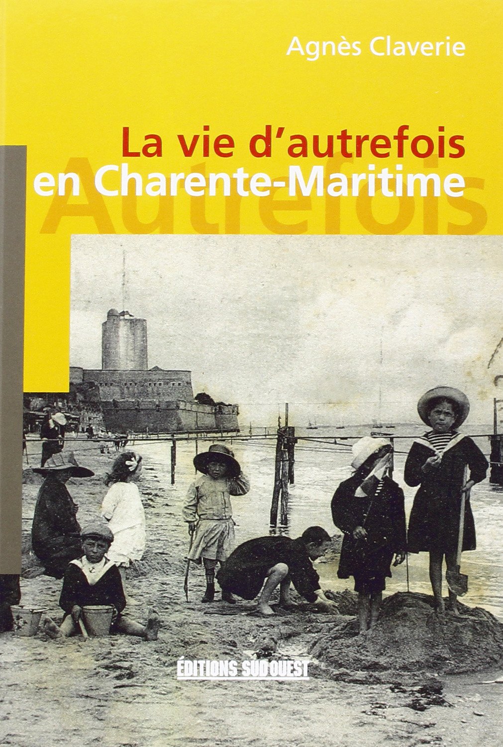 La vie d'autrefois en Charente-Maritime Books