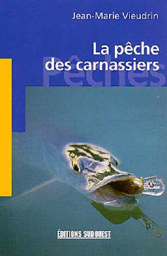 La pêche des carnassiers : brochets, perches, sandres, silures... Leisure, Home & Garden