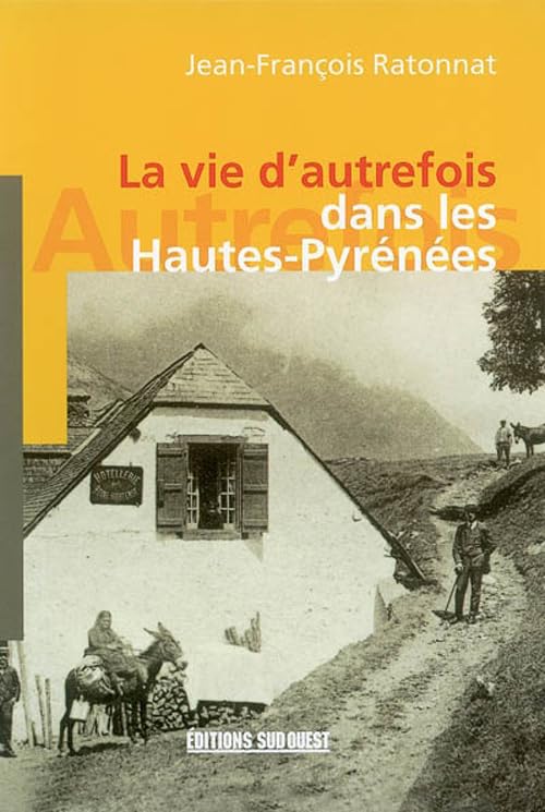 Hautes-Pyrenees (Vie D'Autrefois) Politics & History