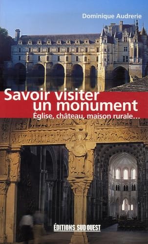 Savoir visiter un monument: Eglise Château Maison rurale Books