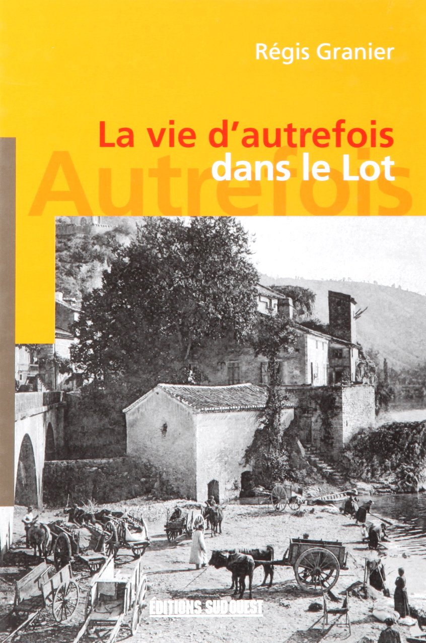 La vie d'autrefois dans le Lot Books