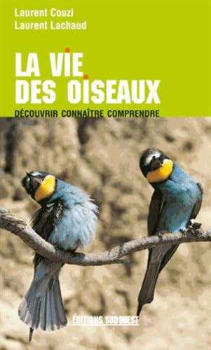 Vie Des Oiseaux (La): Découvrir, connaître, comprendre Leisure, Home & Garden