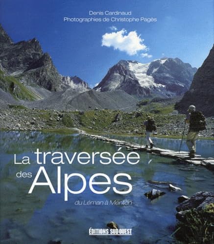 Traversee Des Alpes (La): Du Léman à Menton Leisure, Home & Garden
