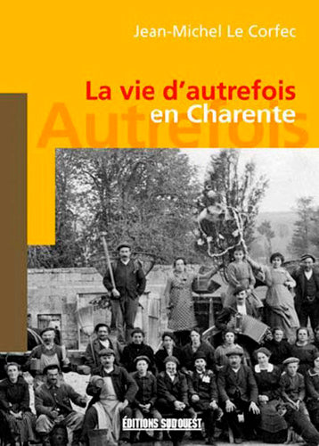 La vie d'autrefois en Charente book