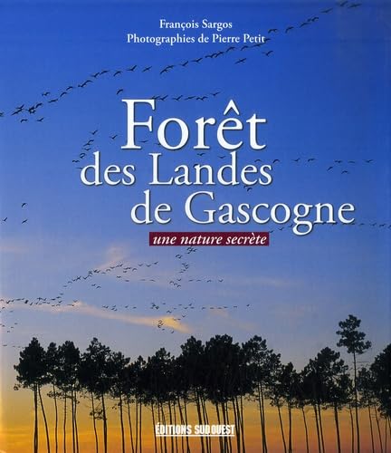 Foret Des Landes De Gascogne: Une nature secrète Leisure, Home & Garden
