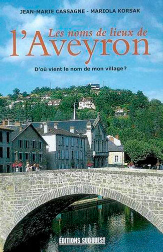 Les noms de lieux de l'Aveyron : d'où vient le nom de mon village ? Contemporary literature