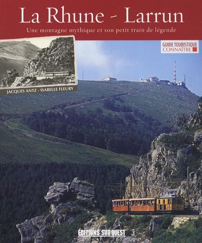 La Rhune - Larrun: Une montagne mythique et son petit train de légende Books