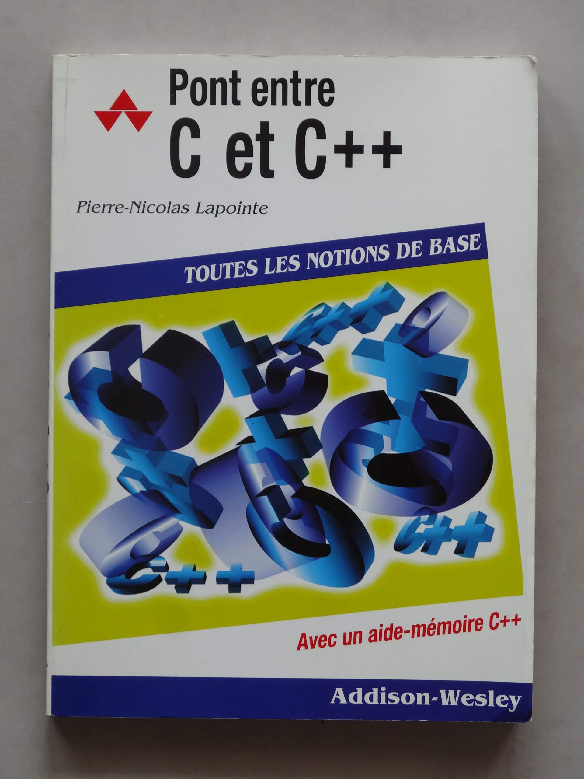 Pont entre C et C++: Toutes les notions de base, avec un aide-mémoire C++ Computer Science