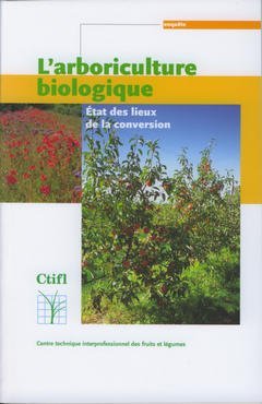 L'arboriculture biologique : état des lieux de la conversion Books