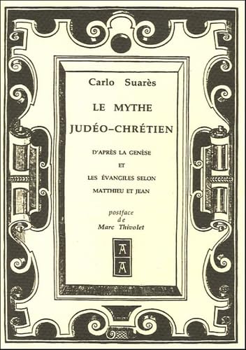 Le Mythe Judéo-Chrétien: D'après la Genèse et les évangiles selon Matthieu et Jean Books