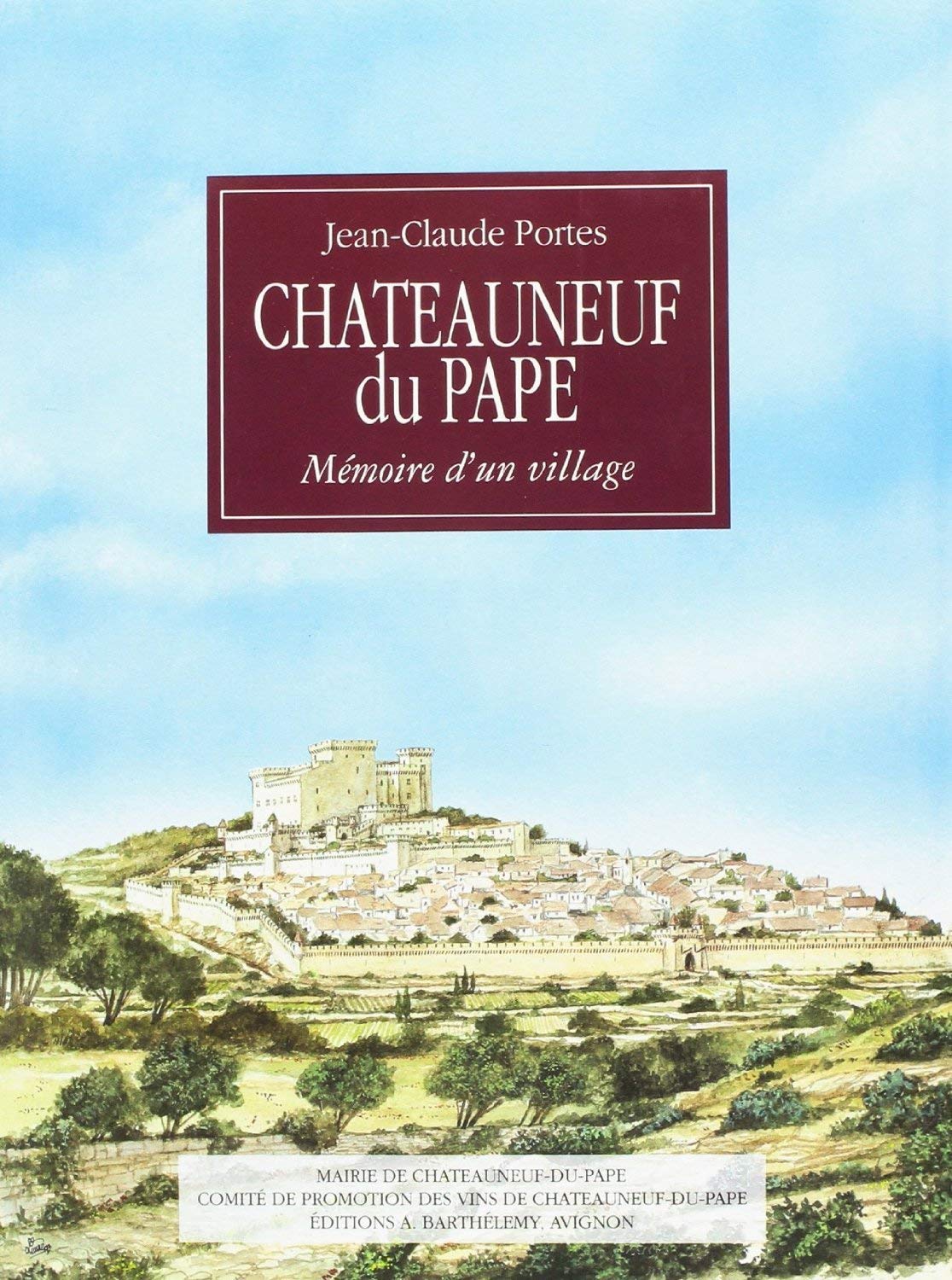 Châteauneuf-du-Pape. Mémoire d'un village Books