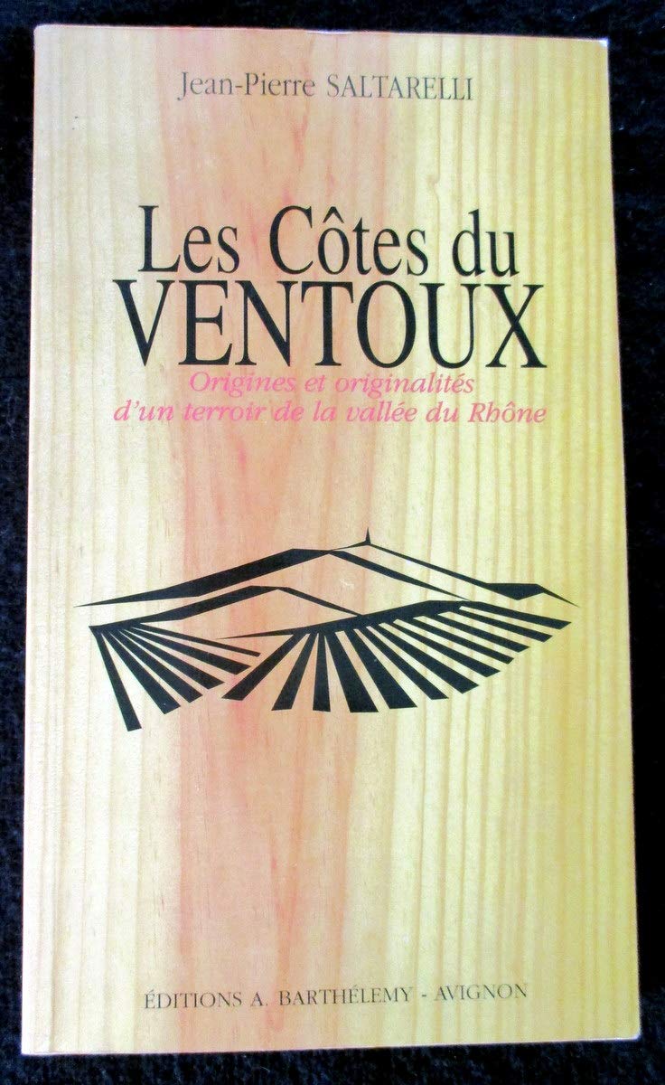 Les Vins du Ventoux. Origines et originalités d'un terroir de la vallée du Rhône Books