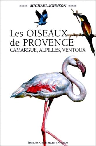 Les Oiseaux De Provence. Camargue, Alpilles, Ventoux Books