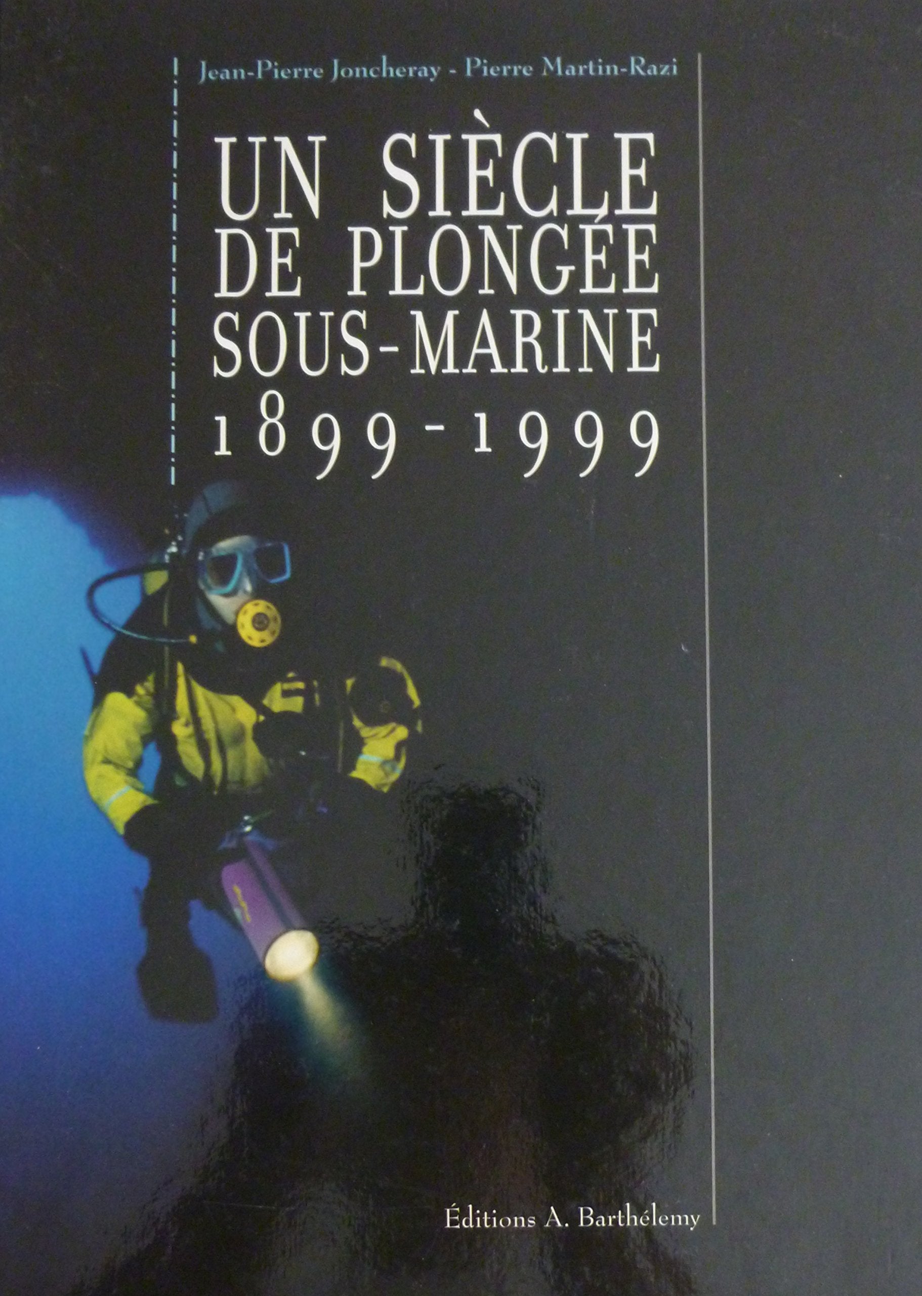 Un siècle de plongée sous-marine, 1899-1999 Books